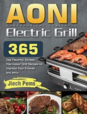 Aoni Electric Grill Cookbook For Beginners