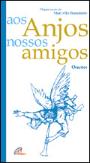 Aos Anjos Nossos Amigos
