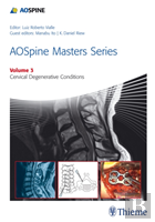 Aospine Masters Series Volume 3: Cervical Degenerative Conditions