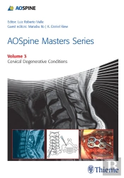 Aospine Masters Series, Volume 3: Cervical Degenerative Conditions