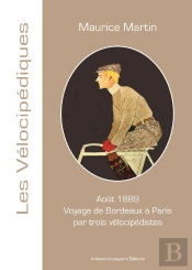 Aout 1889  Voyage De Bordeaux A Paris Par Trois Velocipedistes