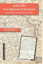 Août 1914. Les Déportés D'Avricourt : Récits D'Isabelle Voegelen Et De Hans Karcher