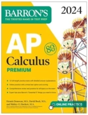 Ap Calculus Premium, 2024: 12 Practice Tests + Comprehensive Review + Online Practice