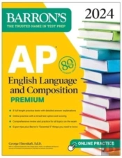 Ap English Language And Composition Premium, 2024: 8 Practice Tests + Comprehensive Review + Online Practice