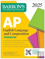 Ap English Language And Composition Premium, 2025: Prep Book With 8 Practice Tests + Comprehensive Review + Online Practice