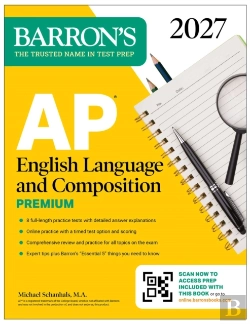 Bertrand.pt - Ap English Language And Composition Premium, 2027: Prep Book With 8 Practice Tests + Online Practice
