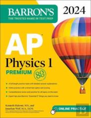 Ap Physics 1 Premium, 2024: 4 Practice Tests + Comprehensive Review + Online Practice