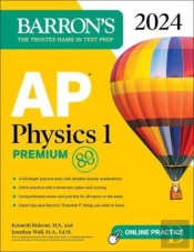 Ap Physics 1 Premium, 2024: 4 Practice Tests + Comprehensive Review + Online Practice