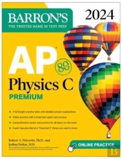 Bertrand.pt - Ap Physics C Premium, 2024: 4 Practice Tests + Comprehensive Review + Online Practice