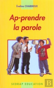 Ap-Prendre La Parole - Sedrap Education - Tous Niveaux