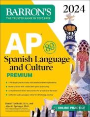 Ap Spanish Language And Culture Premium, 2024: 5 Practice Tests + Comprehensive Review + Online Practice