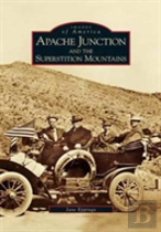 Apache Junction And The Superstition Mountains