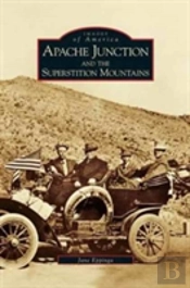 Apache Junction And The Superstition Mountains