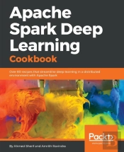 Apache Spark Deep Learning Cookbook