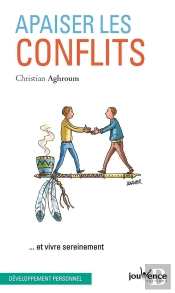 Apaiser Les Conflits ; ... Et Vivre Sereinement
