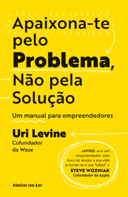 Bertrand.pt - Apaixona-te pelo problema, não pela solução