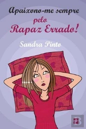 Apaixono-me Sempre Pelo Rapaz Errado!