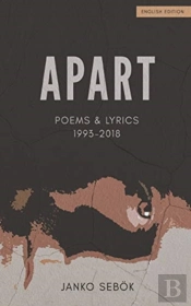 Apart: Poems And Lyrics 1993 To 2018
