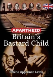 Apartheid Britain'S Bastard Child