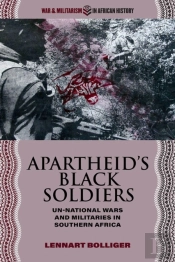 Apartheid'S Black Soldiers