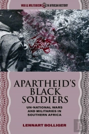 Apartheid'S Black Soldiers