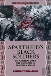 Apartheid'S Black Soldiers