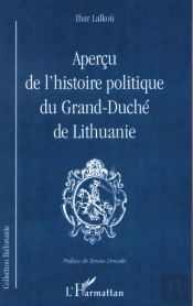 Apercu De L'Histoire Politique Du Grand-Duche De Lithuanie