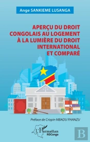 Aperçu Du Droit Congolais Au Logement À La Lumière Du Droit International Et Comparé