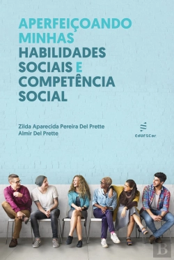 Bertrand.pt - Aperfeiçoando Minhas Habilidades Sociais E Competência Social
