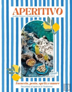 Bertrand.pt - Aperitivo : Focaccia, Pesto, Spritze Amore : Recettes D'Apéros À L'Italienne