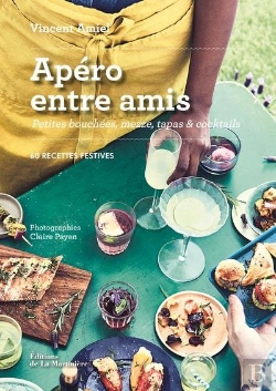 Bertrand.pt - Apéro Entre Amis ; Petites Bouchées, Mezze, Tapas Et Cocktails