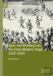 Apes And Monkeys On The Early Modern Stage, 1603-1659