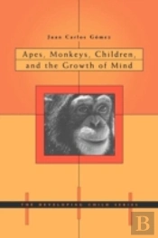 Apes, Monkeys, Children, And The Growth Of Mind