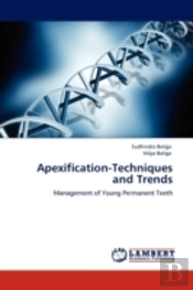 Apexification-Techniques And Trends