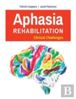 Aphasia Rehabilitation: Clinical Challenges