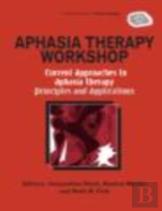 Aphasia Therapy Workshop: Current Approaches To Aphasia Therapy - Principles And Applications