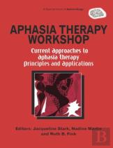 Aphasia Therapy Workshop: Current Approaches To Aphasia Therapy - Principles And Applications