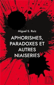 Aphorismes, Paradoxes Et Autres Niaiseries - Illustrations, Couleur