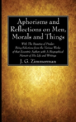 Aphorisms And Reflections On Men, Morals And Things