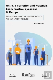 Api-571 Corrosion And Materials Exam Practice Questions & Dumps