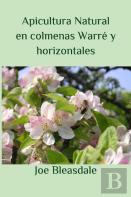 Apicultura Natural En Colmenas Warre Y Horizontales