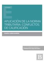 Aplicación De La Norma Tributaria: Conflictos De Calificación (Papel + E-Book)