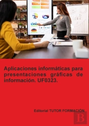 Aplicaciones Informaticas Para Presentaciones Graficas De Informacion. Uf0323.