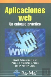 Aplicaciones Web. Un Enfoque Práctico