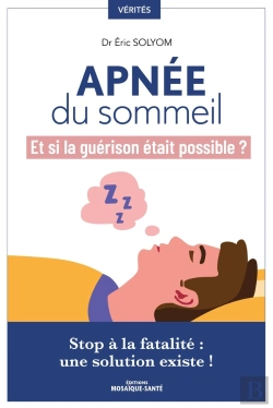 Bertrand.pt - Apnée Du Sommeil, Et Si La Guérison Était Possible ? Stop À La Fatalite, Une Solution Existe !