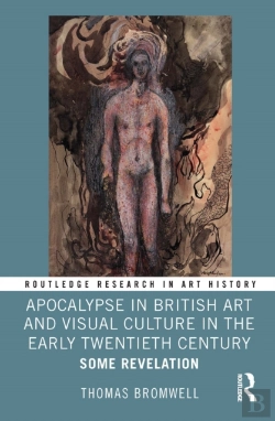 Bertrand.pt - Apocalypse In British Art And Visual Culture In The Early Twentieth Century
