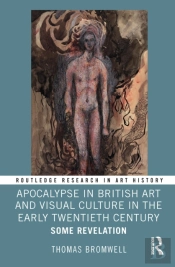 Apocalypse In British Art And Visual Culture In The Early Twentieth Century