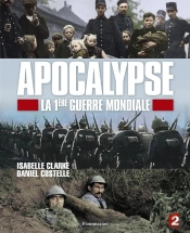 Apocalypse ; La 1ère Guerre Mondiale