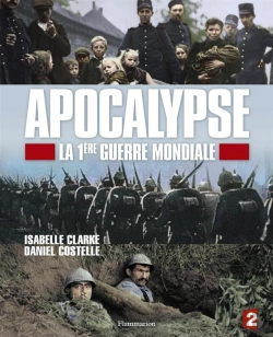 Bertrand.pt - Apocalypse ; La 1ère Guerre Mondiale
