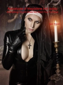 Bertrand.pt - Apocalypse Of Magdalene And Judas: Everything Church Does Not Want You To Know